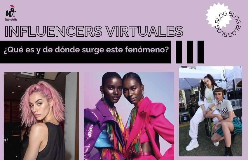 Influencers virtuales ¿Qué es y de dónde surge este fenómeno